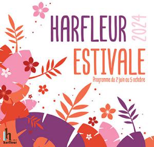 Harfleur Estivale - Programme du 2 juin au 5 oct. 2024